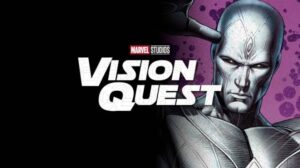 Marvel’s VisionQuest: Plot Leaks, Robot Drama, and Daddy Issues Galore