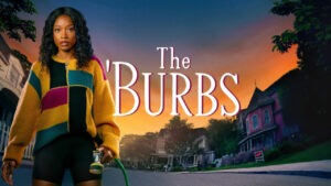The Burbs Series 2026: Cast, Plot, and Why This Suburban Mystery Is Already Wildly Addictive